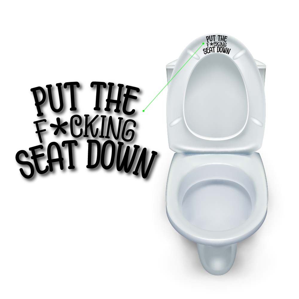 Put the F Toilet Seat Down Transfer Vinyl Decal Sticker for Toilet # 1506-3" x 3"