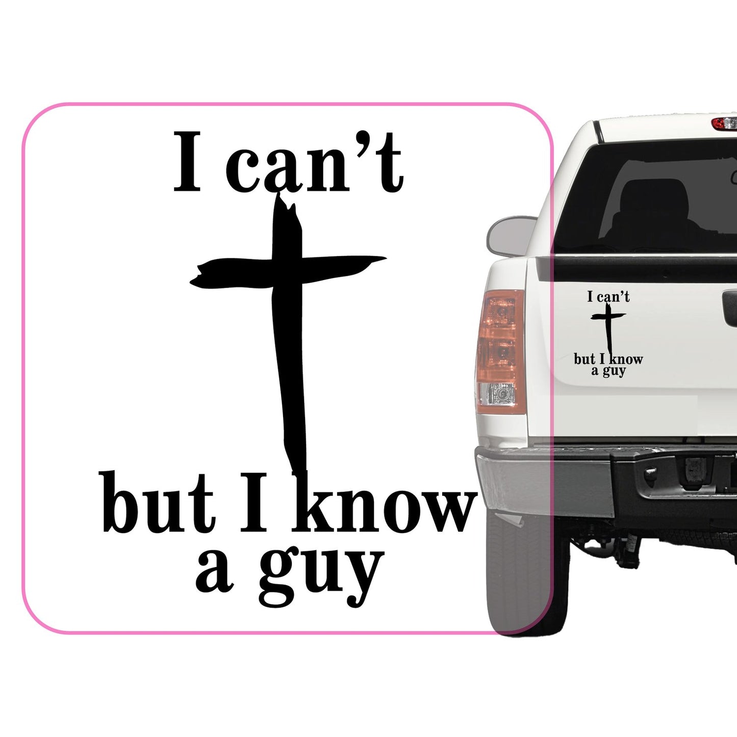 I cant but i know a guy Transfer Vinyl Decal Sticker for Car, Laptop, Tumbler and more # A019825-12" x 12"