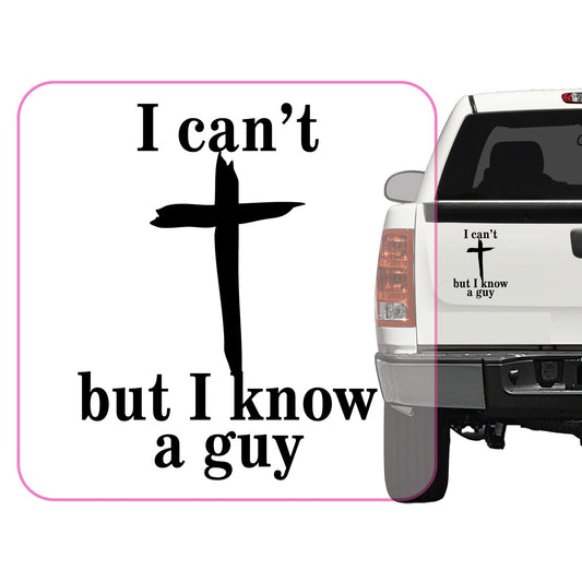 I cant but i know a guy Transfer Vinyl Decal Sticker for Car, Laptop, Tumbler and more # A019825-12" x 12"