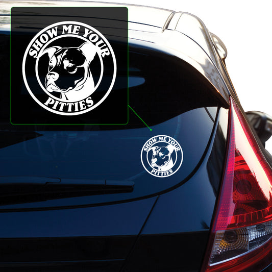 Show me your Pitties Pitbull Transfer Vinyl Decal Sticker for Car, Laptop, Tumbler and more # 0011343-6" x 6"