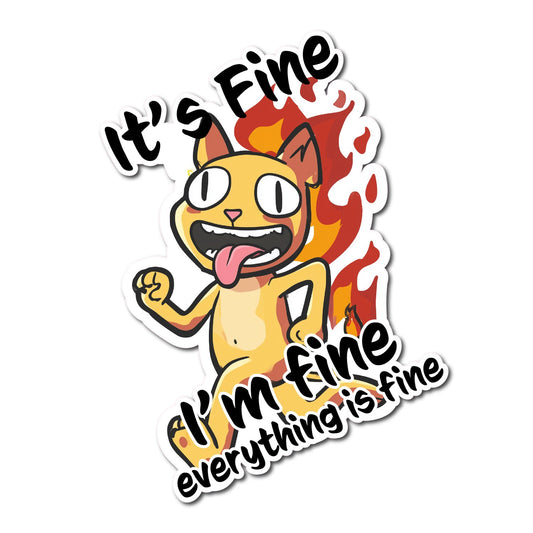 im fine its fine everything is fine Vinyl Decal Sticker for Car, Laptop, Tumbler and more # A019872-4" x 4"