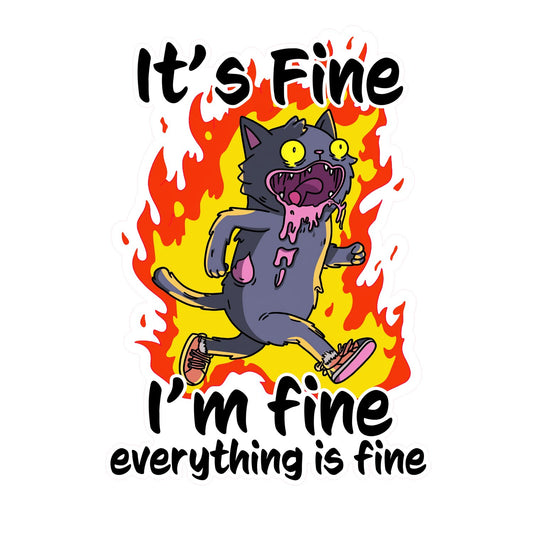 im fine its fine everything is fine Vinyl Decal Sticker for Car, Laptop, Tumbler and more # A019845-4" x 4"