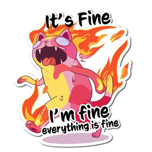 im fine its fine everything is fine Vinyl Decal Sticker for Car, Laptop, Tumbler and more # A019900-4" x 4"