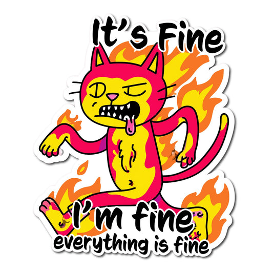 im fine its fine everything is fine Vinyl Decal Sticker for Car, Laptop, Tumbler and more # A019851-4" x 4"