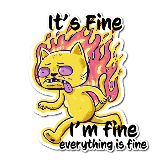 im fine its fine everything is fine Vinyl Decal Sticker for Car, Laptop, Tumbler and more # A019881-4" x 4"