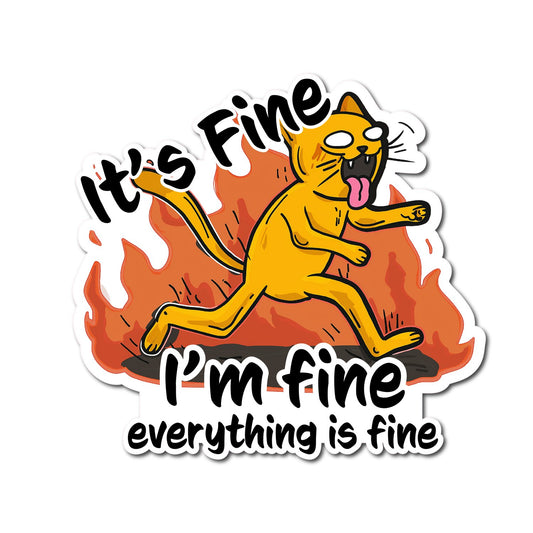 im fine its fine everything is fine Vinyl Decal Sticker for Car, Laptop, Tumbler and more # A019890-4" x 4"