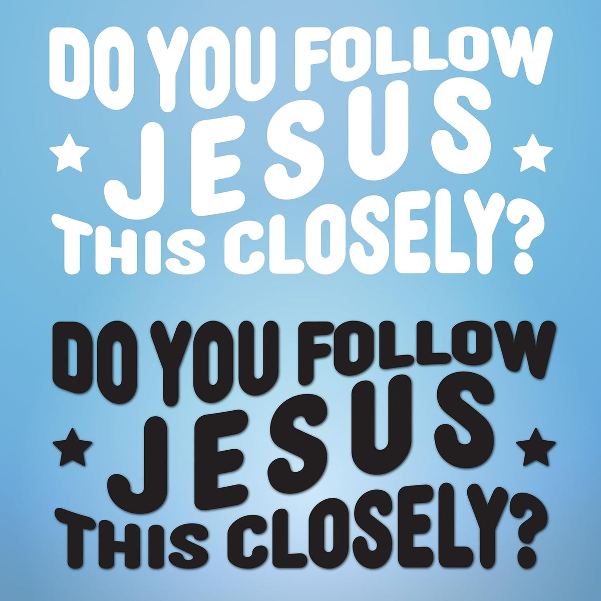 Do You Follow Jesus This Closely transfer decal in white and black